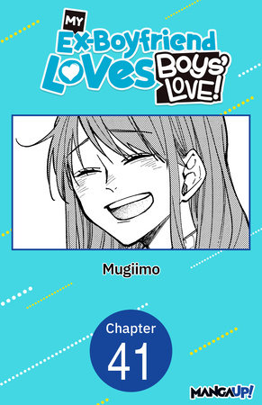 My Ex-Boyfriend Loves Boys' Love! #041 by MUGIIMO