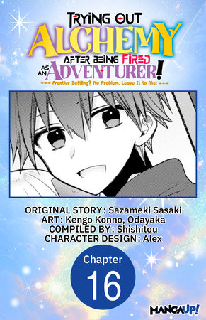 Trying Out Alchemy After Being Fired as an Adventurer!: Frontier Settling? No Problem, Leave It to Me! #016 by Sazameki Sasaki, Kengo Konno and Odayaka