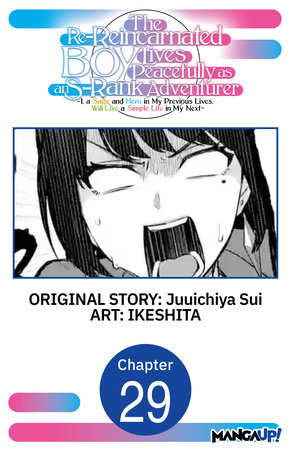 The Re-Reincarnated Boy Lives Peacefully as an S-Rank Adventurer ~ I, a Sage and Hero in My Previous Lives, Will Live a Simple Life in My Next ~ #029 by Juuichiya Sui and IKESHITA