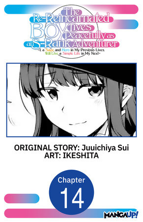 The Re-Reincarnated Boy Lives Peacefully as an S-Rank Adventurer ~ I, a Sage and Hero in My Previous Lives, Will Live a Simple Life in My Next ~ #014 by Juuichiya Sui and IKESHITA