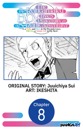 The Re-Reincarnated Boy Lives Peacefully as an S-Rank Adventurer ~ I, a Sage and Hero in My Previous Lives, Will Live a Simple Life in My Next ~ #008 by Juuichiya Sui and IKESHITA