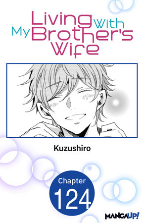 Living With My Brother's Wife #124 by Kuzushiro