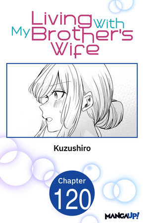 Living With My Brother's Wife #120 by Kuzushiro