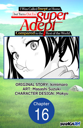 I Was Called Inept at Home, but Turns Out I'm Super Adept Compared to the Rest of the World #016 by kimimaro and Masashi Suzuki