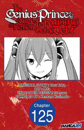 The Genius Prince's Guide to Raising a Nation Out of Debt #125 by Toru Toba and Mda