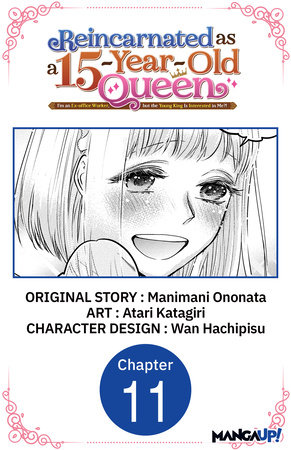 Reincarnated as a 15-Year-Old Queen: I'm an Ex-office Worker, but the Young King Is Interested in Me?! #011 by Manimani Ononata, Atari Katagiri, Wan Hachipisu