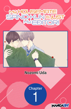 My Housemate Sano-kun Is Just My Editor! #001 by Nozomi Uda