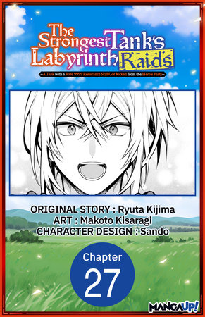 The Strongest Tank's Labyrinth Raids -A Tank with a Rare 9999 Resistance Skill Got Kicked from the Hero's Party- #027 by Ryuta Kijima and Makoto Kisaragi