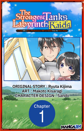 The Strongest Tank's Labyrinth Raids -A Tank with a Rare 9999 Resistance Skill Got Kicked from the Hero's Party- #001 by Ryuta Kijima and Makoto Kisaragi