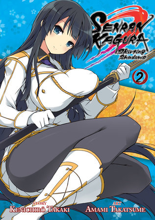 Senran Kagura: Skirting Shadows Vol. 2 by Kenichiro Takaki; Illustrated by Amami Takatsume