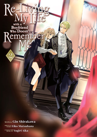 Re-Living My Life with a Boyfriend Who Doesn’t Remember Me (Manga) Vol. 2 by Eiko Mutsuhana