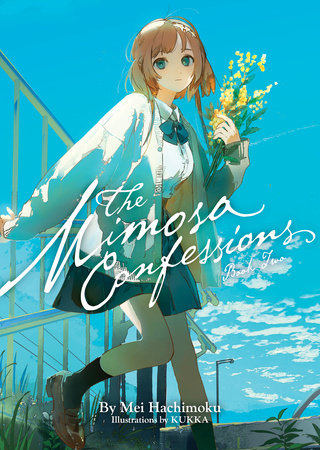 The Mimosa Confessions (Light Novel) Vol. 2 by Mei Hachimoku