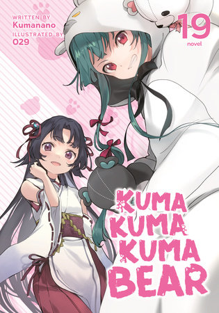 Kuma Kuma Kuma Bear (Light Novel) Vol. 19 by Kumanano