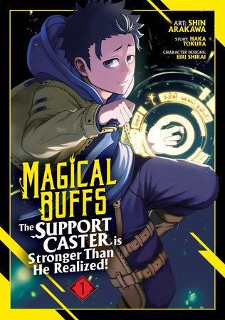 Magical Buffs: The Support Caster is Stronger Than He Realized! (Manga) Vol. 1 by Haka Tokura