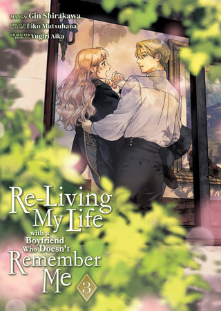 Re-Living My Life with a Boyfriend Who Doesn't Remember Me (Manga) Vol. 3 by Eiko Mutsuhana