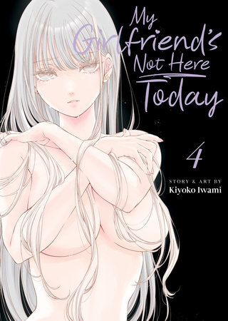 My Girlfriend's Not Here Today Vol. 4 by Kiyoko Iwami