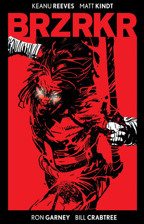 BRZRKR Deluxe Edition by Keanu Reeves and Matt Kindt