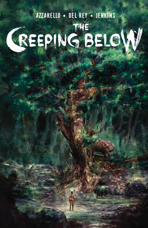 The Creeping Below by Brian Azzarello