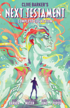 Clive Barker's Next Testament Complete Collection by Clive Barker and Mark Alan Miller