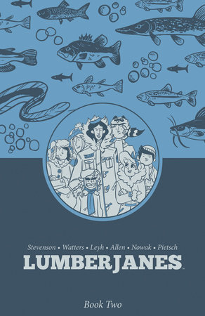 Lumberjanes Book Two by Shannon Watters, ND Stevenson and Kat Leyh
