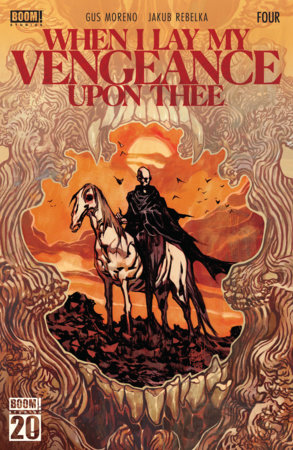 When I Lay My Vengeance Upon Thee #4 by Gus Moreno