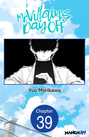 Mr. Villain's Day Off #039 by Yuu Morikawa