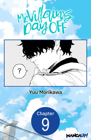 Mr. Villain's Day Off #009 by Yuu Morikawa