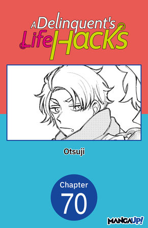 A Delinquent's Life Hacks #070 by Otsuji
