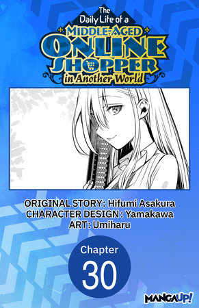 The Daily Life of a Middle-Aged Online Shopper in Another World #030 by Hifumi Asakura and Umiharu