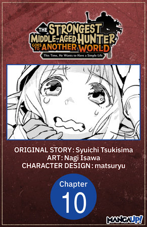 The Strongest Middle-Aged Hunter Goes to Another World: This Time, He Wants to Have a Simple Life #010 by Syuichi Tsukisima and Nagi Isawa