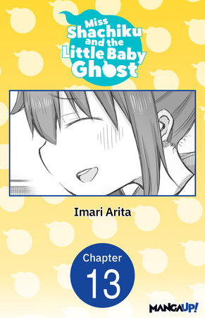 Miss Shachiku and the Little Baby Ghost #013 by Imari Arita