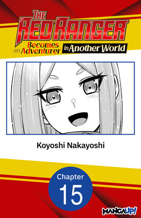 The Red Ranger Becomes an Adventurer in Another World #015 by Koyoshi Nakayoshi