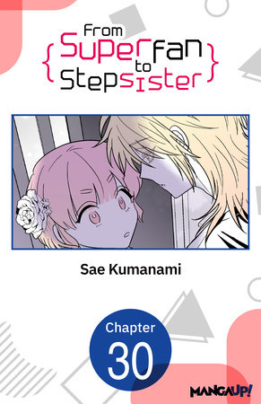 From Superfan to Stepsister #030 by Sae Kumanami