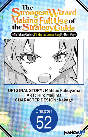 The Strongest Wizard Making Full Use of the Strategy Guide -No Taking Orders, I'll Slay the Demon King My Own Way- #052 by Matsue Fukuyama and Hiro Maijima