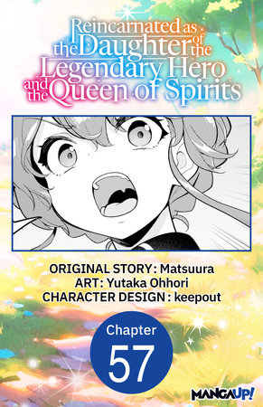 Reincarnated as the Daughter of the Legendary Hero and the Queen of Spirits #057 by Matsuura and Yutaka Ohhori