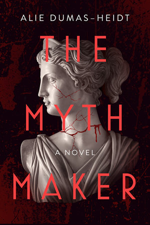 The Myth Maker by Alie Dumas Heidt