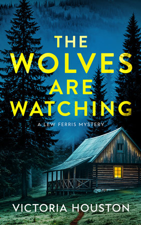 The Wolves Are Watching by Victoria Houston