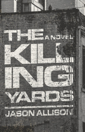 The Killing Yards by Jason Allison