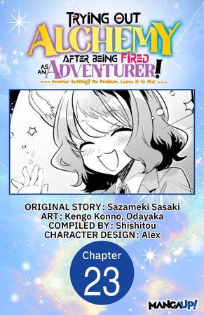 Trying Out Alchemy After Being Fired as an Adventurer!: Frontier Settling? No Problem, Leave It to Me! #023 by Sazameki Sasaki, Kengo Konno and Odayaka