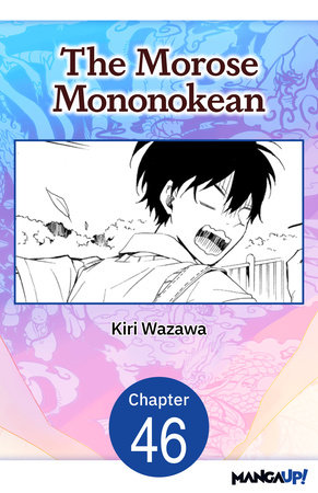 The Morose Mononokean #046 by Kiri Wazawa