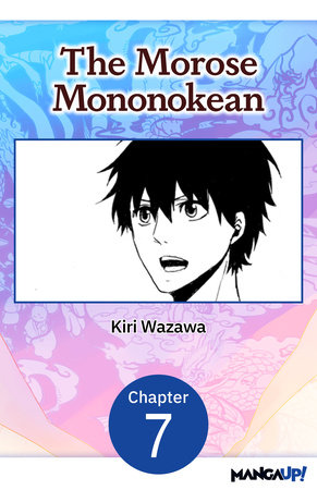The Morose Mononokean #007 by Kiri Wazawa