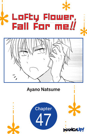 Lofty Flower, fall for me!! #047 by Ayano Natsume
