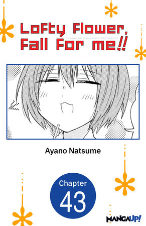 Lofty Flower, fall for me!! #043 by Ayano Natsume