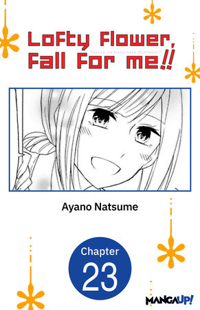 Lofty Flower, fall for me!! #023 by Ayano Natsume