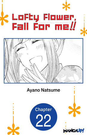 Lofty Flower, fall for me!! #022 by Ayano Natsume