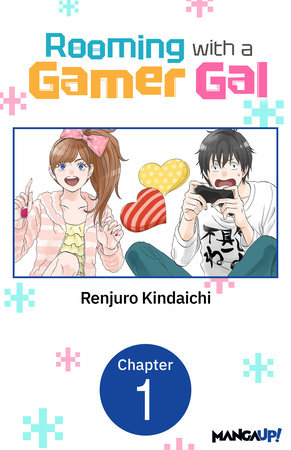 Rooming with a Gamer Gal #001 by Renjuro Kindaichi