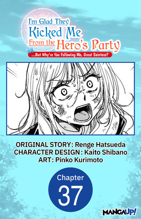 I'm Glad They Kicked Me From The Hero's Party... But Why're you following me, Great Saintess? #037 by Renge Hatsueda, Kaito Shibano and Pinko Kurimoto