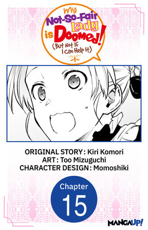 My Not-So-Fair Lady is Doomed! (But Not If I Can Help It) #015 by Kiri Komori and Too Mizuguchi