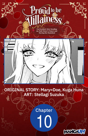 Proud to be the Villainess: I'm Doomed After Stealing my Half-Sister's Fiance and Having Her Banished #010