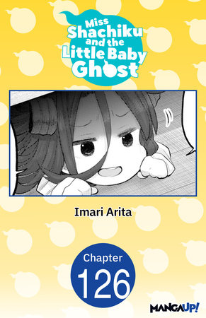 Miss Shachiku and the Little Baby Ghost #126 by Imari Arita